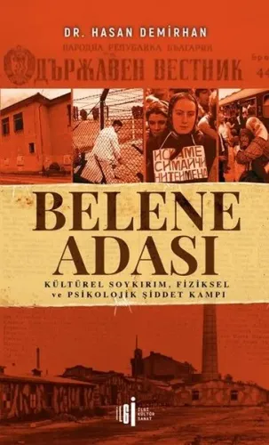 Belene Adası; Kültürel Soykırım, Fiziksel ve Psikolojik Şiddet Kampı