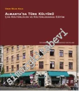 Almanya'da Türk Kültürü: Çok-Kültürlülük ve Kültürlerarası Eğitim -