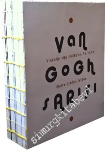 Van Gogh Sarısı: Vincent Van Gogh'un Peşinde Modernizmin İzinde -