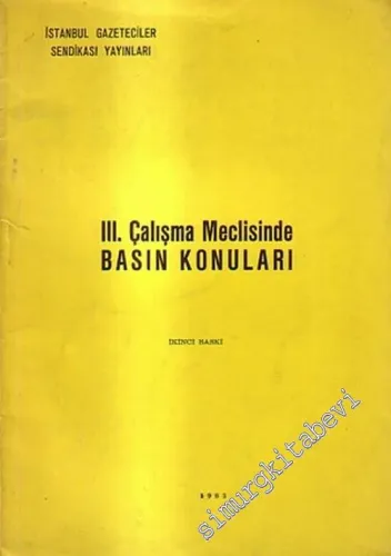 3. Çalışma Meclisinde Basın Konuları  -