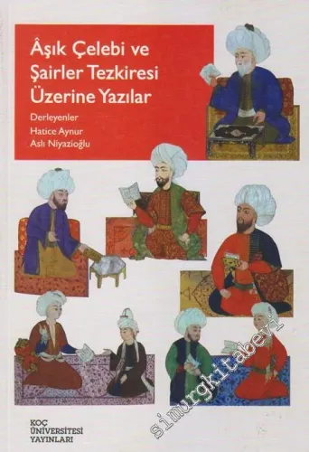 Âşık Çelebi ve Şairler Tezkiresi Üzerine Yazılar -