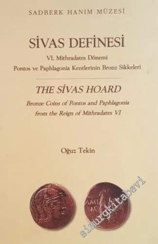 Sivas Definesi: VI. Mithradates Dönemi Pontos ve Paphlagonia Kentlerinin Bronz Sikkeleri -         1999