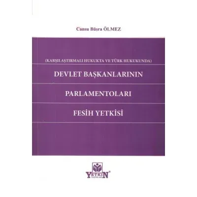 Devlet Başkanlarının Parlamentoları Fesih Yetkisi