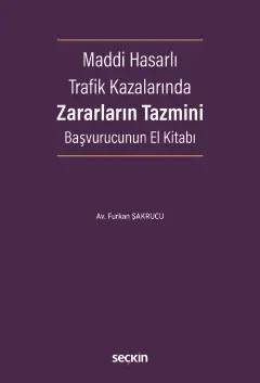Maddi Hasarlı Trafik Kazalarında Zararların Tazmini Başvurucunun El Kitabı