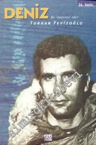 Deniz: Bir İsyancının İzleri
