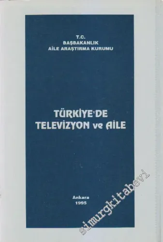 Türkiye'de Televizyon ve Aile (Elektronik Aile) (Aralık 1993- Aralık 1994) -        1995