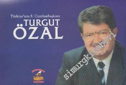 Turgut Özal: Türkiye'nin 8. Cumhurbaşkanı CİLTLİ -         2000