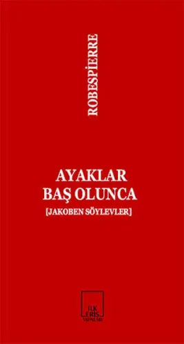 Ayaklar Baş Olunca; (jakoben Söylevler)