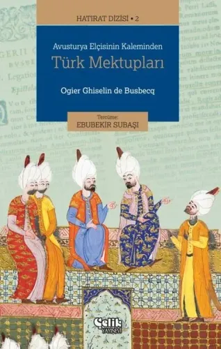 Hatırat Dizisi 2;Avusturya Elçisinin Kaleminden Türk Mektupları