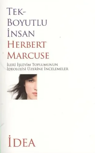 Tek Boyutlu İnsan; İleri İşleyim Toplumunun İdeolojisi Üzerine İncelemeler