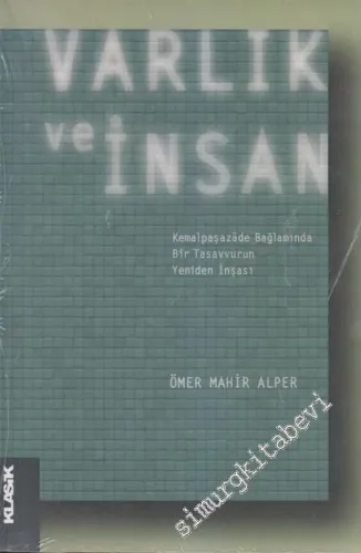 Varlık ve İnsan: Kemalpaşazade Bağlamında Bir Tasavvurun Yeniden İnşası -