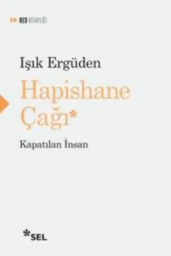 Hapishane Çağı; Kapatılan İnsan
