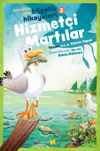 Hizmetçi Martılar; Çocuklar İçin Bilgelik Hikayeleri 2 - Beyan Çocuk -