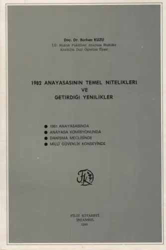 1982 Anayasasının Temel Nitelikleri Ve Getirdiği Yenilikler