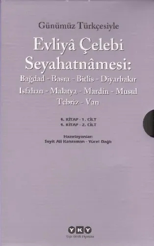 Evliya Çelebi Seyahatnamesi (4 Cilt); Bağdad - Basra - Bitlis   Diyarbakır  - Isfahan  Malatya - Mardin - Musul - Tebriz  Van
