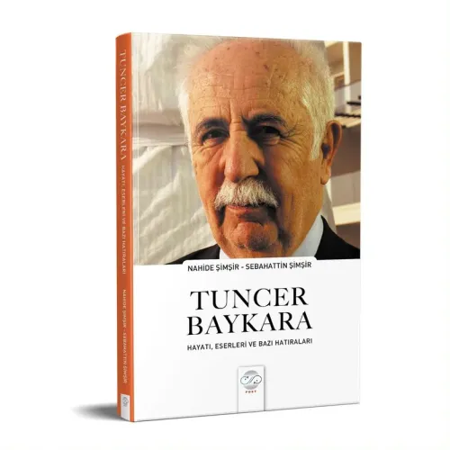 TUNCER BAYKARA - HAYATI, ESERLERİ VE BAZI HATIRALARI