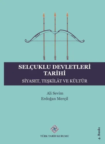 Selçuklu Devletleri Tarihi Siyaset, Teşkilât ve Kültür