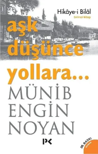 Aşk Düşünce Yollara 1; Hikaye-i Bilal