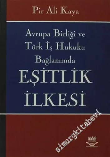 Avrupa Birliği ve Türk İş Hukuku Bağlamında: Eşitlik İlkesi  -