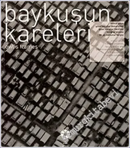 Baykuşun Kareleri = Owl's Frames  -         2008