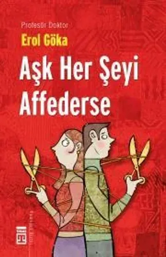 Aşk Her Şeyi Affederse