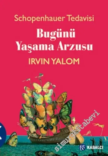 Bugünü Yaşama Arzusu: Schopenhauer Tedavisi -        2011