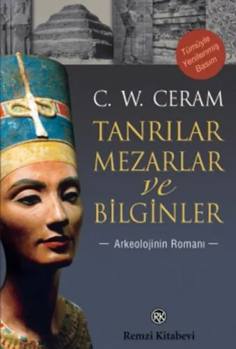 Tanrılar, Mezarlar ve Bilginler; Arkeolojinin Romanı