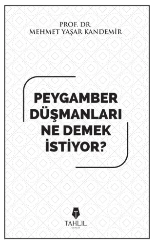 Peygamber Düşmanları Ne Demek İstiyor?