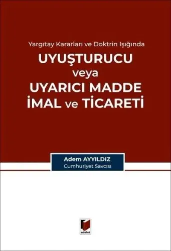 Uyuşturucu veya Uyarıcı Madde İmal ve Ticareti