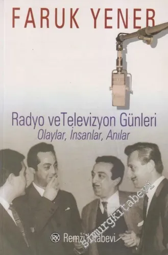 Radyo ve Televizyon Günleri: Olaylar, İnsanlar, Anılar -        1999