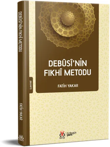 Debûsî’nin Fıkhî Metodu Fatih Yakar