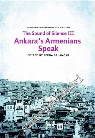 The Sounds of Silence III: Ankara's Armenians Speak -         2016