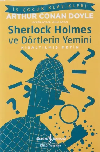Sherlock Holmes ve Dörtlerin Yemini - Kısaltılmış Metin