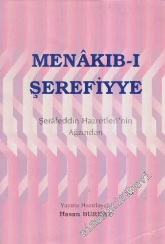 Menâkıb-ı Şerefiyye: Şerâfeddin Hazretleri'nin Ağzından Cilt 1 -
