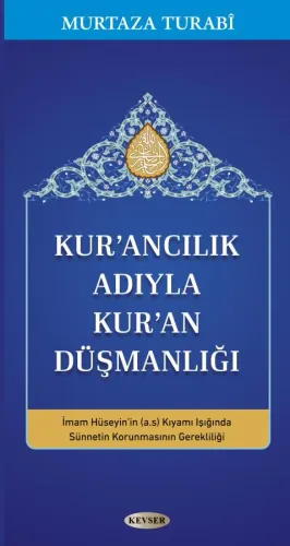 Kur'ancılık Adıyla Kur'an Düşmanlığı