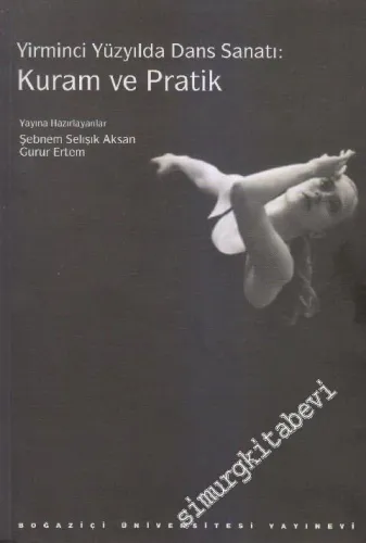 Yirminci Yüzyılda Dans Sanatı: Kuram ve Pratik -