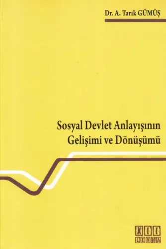 Sosyal Devlet Anlayışının Gelişimi ve Dönüşümü