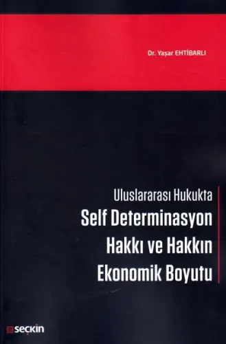 Uluslararası Hukukta Self Determinasyon Hakkı ve Hakkın Ekonomik Boyutu