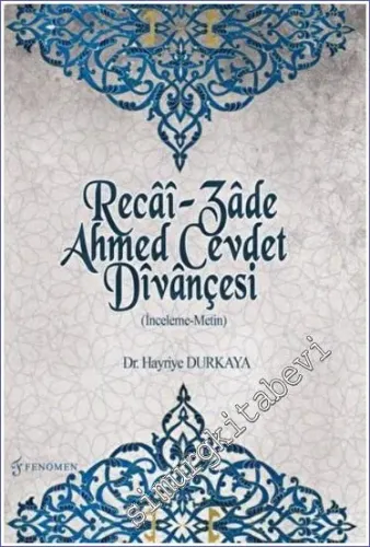 Recai-Zade Ahmed Cevdet Divançesi : İnceleme-Metin -         2022