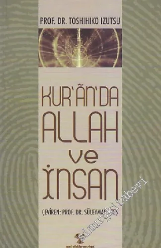 Kuran'da Allah ve İnsan     -