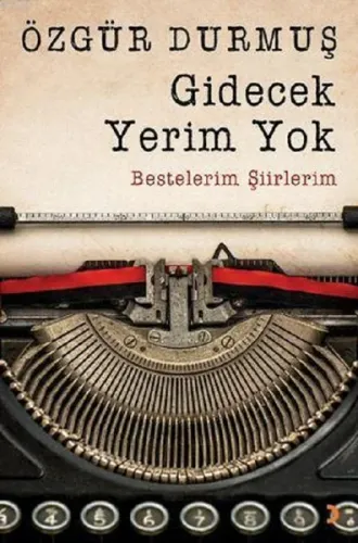 Gidecek Yerim Yok; Bestelerim Şiirlerim