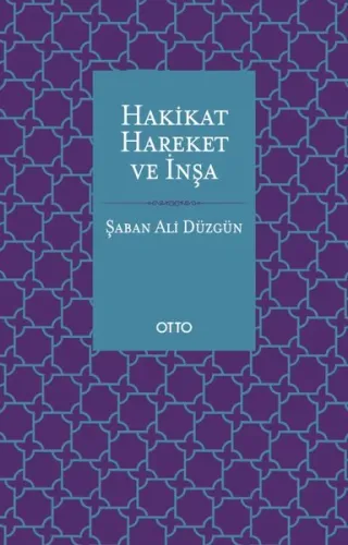 Hakikat, Hareket ve İnşa