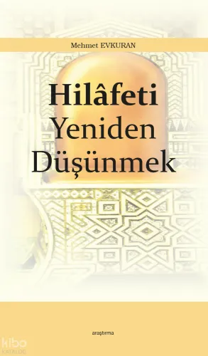 Hilâfeti Yeniden Düşünmek