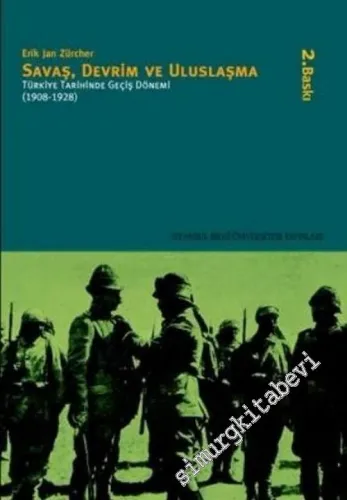 Savaş, Devrim ve Uluslaşma: Türkiye Tarihinde Geçiş Dönemi (1908 - 1928) -        2009