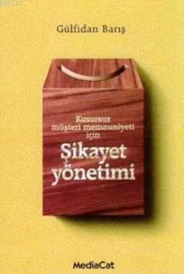 Şikayet Yönetimi Kusursuz Müşteri Memnuniyeti İçin