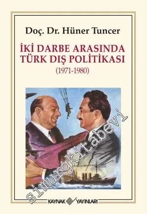 İki Darbe Arasında Türk Dış Politikası 1971 - 1980 -
