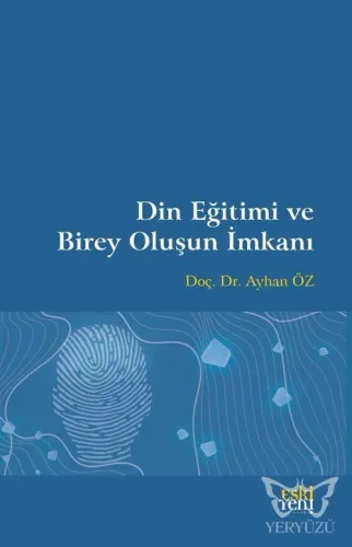 Din Eğitimi ve Birey Oluşun İmkanı
