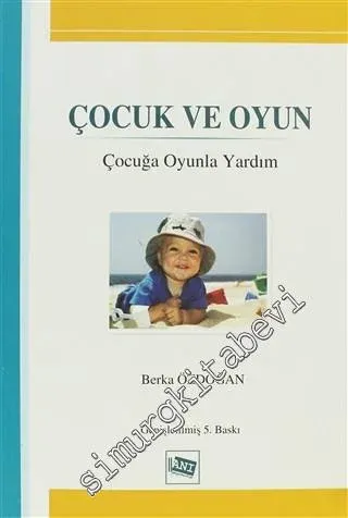 Çocuk ve Oyun: Çocuğa Oyunla Yardım -        2009