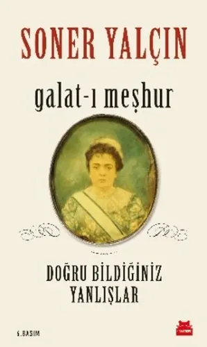 Galatı Meşhur Doğru Bildiğiniz Yanlışlar