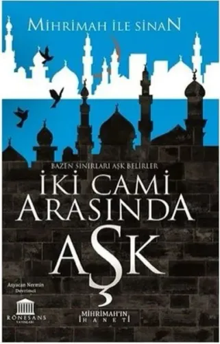 İki Cami Arasında Aşk (Mihrimah'ın İhaneti)